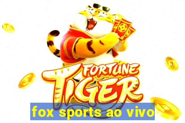 fox sports ao vivo